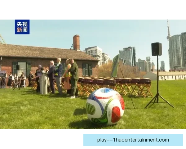 2026世界杯多伦多赛区宣布建设临时看台提升观赛体验